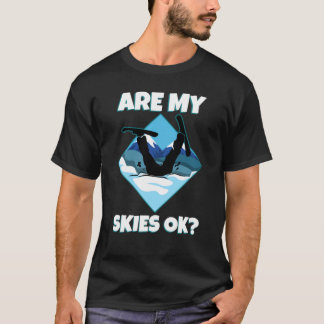 Ist mein Skier in Ordnung? T-Shirt