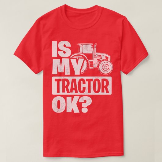 Ist mein Traktor Ok Traktor Bauer Agriculture T-Shirt (Design vorne)