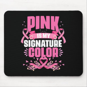 Ist meine Signatur Farbe Rosa Brustkrebs Bewusstse Mousepad