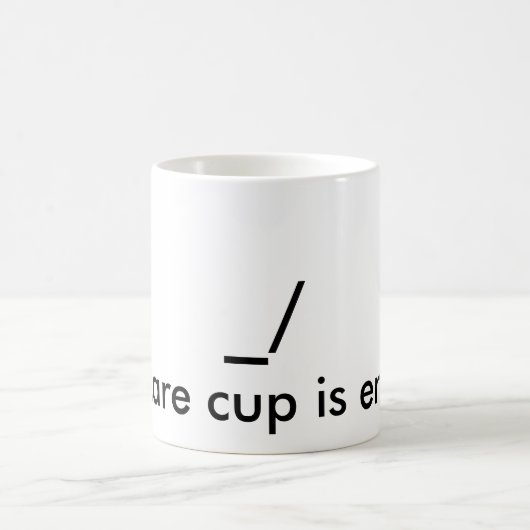 "\ _/ist meine Sorgfaltschale leer." Tasse (Mittel)