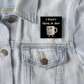 „Ist mir egal, einen Schluck“ Grumpy-Mug Button (Beispiel)