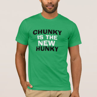 IST NEUE HUNKY KLUMPIG! T-Shirt