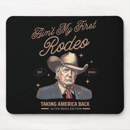 Ist nicht mein erster Rodeo Trump Cowboy, der Amer Mousepad (Vorne)