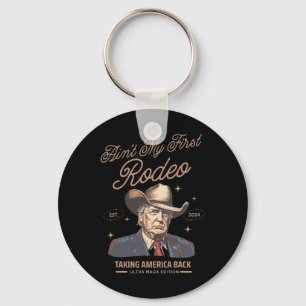 Ist nicht mein erster Rodeo Trump Cowboy, der Amer Schlüsselanhänger