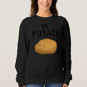 Ist Potato 1 Sweatshirt