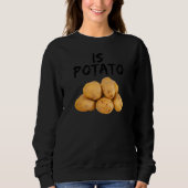 Ist Potato 2 Sweatshirt (Vorderseite)