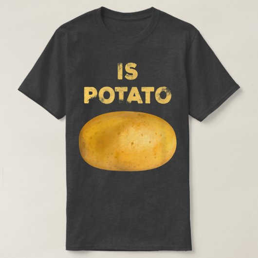Ist Potato Funny Joke wie auf Spate Night Televis  T-Shirt (Design vorne)