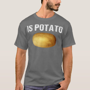 Ist Potato im Fernsehen, wie an später Nacht geseh T-Shirt