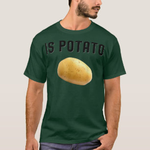 Ist Potato im Fernsehen, wie an später Nacht geseh T-Shirt