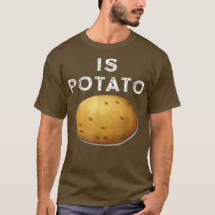 Ist Potato im Fernsehen, wie an später Nacht geseh T-Shirt