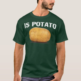 Ist Potato im Fernsehen, wie an später Nacht geseh T-Shirt