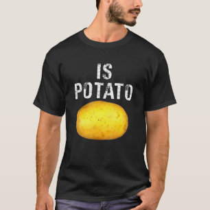 Ist Potato im Fernsehen, wie an später Nacht geseh T-Shirt