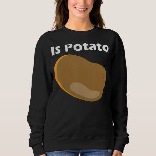 Ist Potato im Fernsehen, wie auf spät nachts geseh Sweatshirt