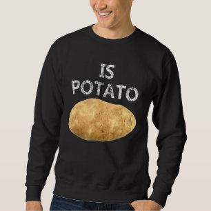 Ist Potato im Fernsehen, wie bei später Nacht Humo Sweatshirt