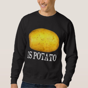 Ist Potato im Fernsehen, wie in der späten Nacht g Sweatshirt