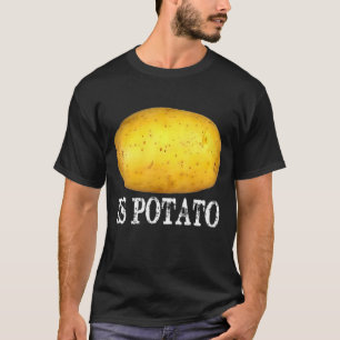 Ist Potato im Fernsehen, wie in der späten Nacht g T-Shirt