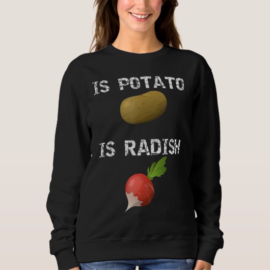 Ist Potato ist Radieschen wie auf spätnachts Ferns Sweatshirt (Vorderseite)