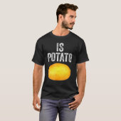 Ist Potato Jokes Meme auf Spätnachts TV-Vortrag T-Shirt (Vorne ganz)