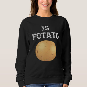 Ist Potato lustig, wie man es am späten Abend im F Sweatshirt