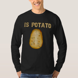Ist Potato lustig, wie man es am späten Abend im F T-Shirt