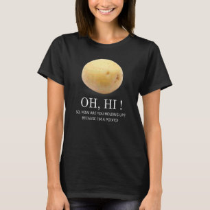 Ist Potato, weil ich ein Kartoffel-Spaß bin T-Shirt
