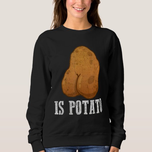 Ist Potato wie auf spätnachts Fernsehen Meme geseh Sweatshirt (Vorderseite)