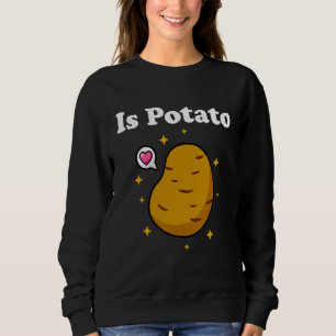 Ist Potato wie auf Spätnachts Fernsehpotat gesehen Sweatshirt