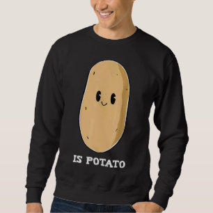 Ist Potato wie bei später Nacht im Fernsehen geseh Sweatshirt