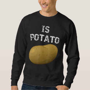Ist Potato wie bei später Nacht im Fernsehen geseh Sweatshirt