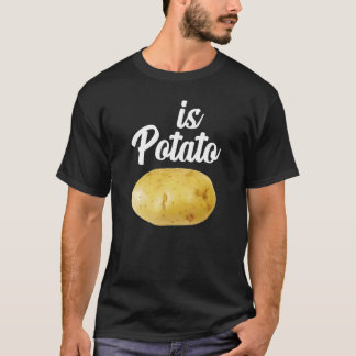 Ist Potato wie gesehen zu spät nachts ist Kartoffe T-Shirt