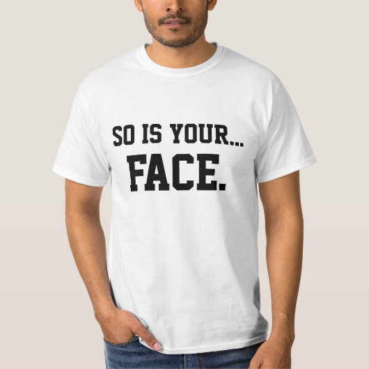 Ist so Ihr Gesicht T-Shirt (Vorderseite)