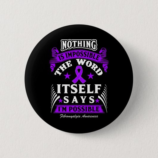 Ist unmöglich! Fibromyalgie Bewusstsein Button (Vorderseite)