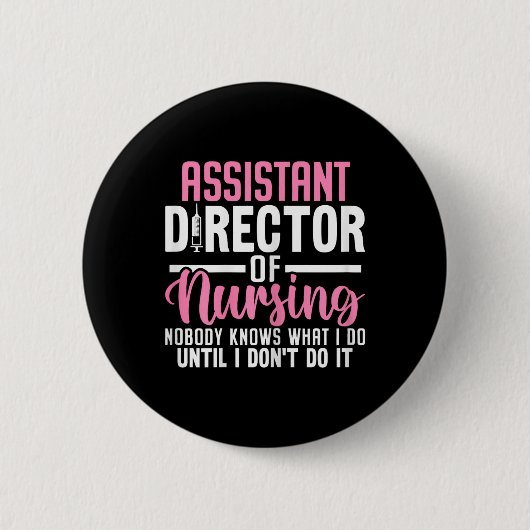 Istant Director of Nursing Funny Adon Rn Nurse Med Button (Vorderseite)