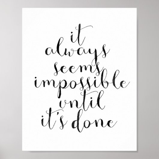 It Always Seems Impossible Until It's Done Poster (Vorne)