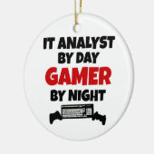 IT Analyst by Day Gamer by Night Keramik Ornament (Links)