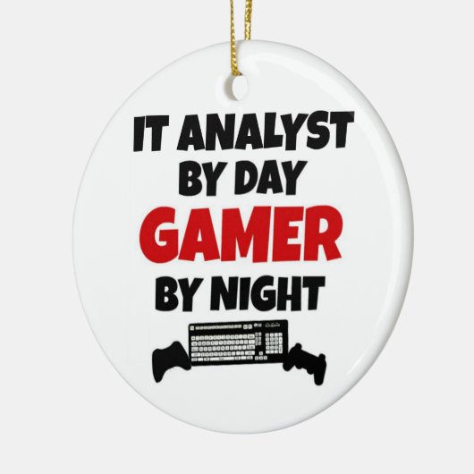 IT Analyst by Day Gamer by Night Keramik Ornament (Links)
