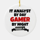 IT Analyst by Day Gamer by Night Keramik Ornament (Hinten)