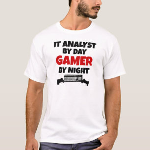 IT Analyst by Day Gamer by Night T-Shirt