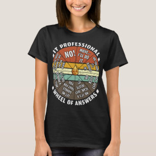IT Berufliches Funny Wheel von Antworten Tech-Supp T-Shirt