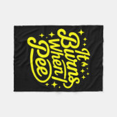 It Burns When I Pee Funny Sarcastic Novelty Meme G Fleecedecke (Vorderseite (Horizontal))