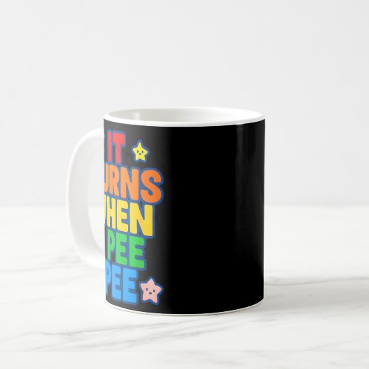 It Burns When I Pee Womens Funny Crazy Embarring  Kaffeetasse (Vorderseite Links)