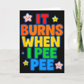 It Burns When I Pee Womens Funny Crazy Embarring Karte (Vorderseite)