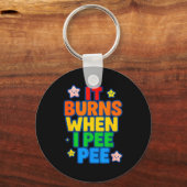 It Burns When I Pee Womens Funny Crazy Embarring  Schlüsselanhänger (Vorderseite)