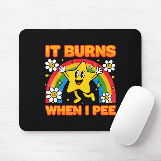It Burns When I Pee Y2k Ironic Sarcastic Saying Em Mousepad (Mit Mouse)