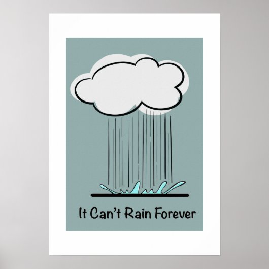It Can’t Rain Forever – Minimal Motivational Poster (Vorne)