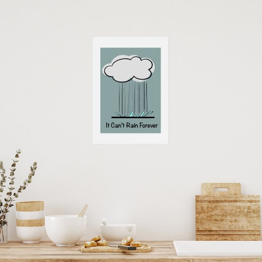 It Can’t Rain Forever – Minimal Motivational Poster (Küche)