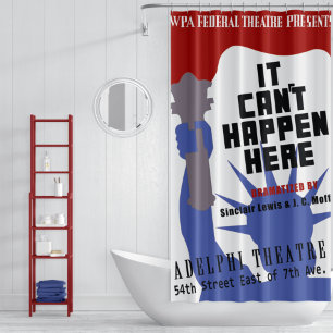 It Can't Happen Here WPA Poster Duschvorhang