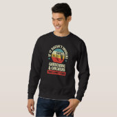 It Doesn't Involve Gardening And Chickens Then I D Sweatshirt (Vorne ganz)