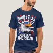it feels good to be american T-Shirt (Vorderseite)