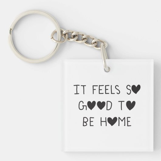 It feels so good to be Home Schlüsselanhänger (Vorderseite)